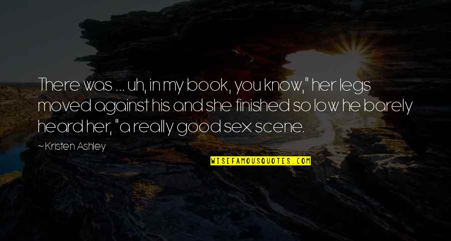 Kuroko Inspiring Quotes By Kristen Ashley: There was ... uh, in my book, you