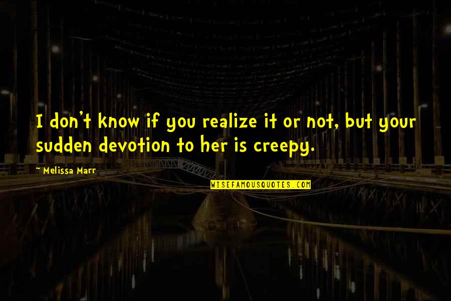 Kuroko No Basketball Midorima Quotes By Melissa Marr: I don't know if you realize it or