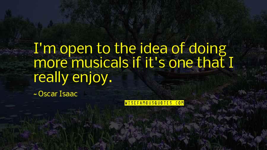 Kuroko No Basuke Kise Quotes By Oscar Isaac: I'm open to the idea of doing more