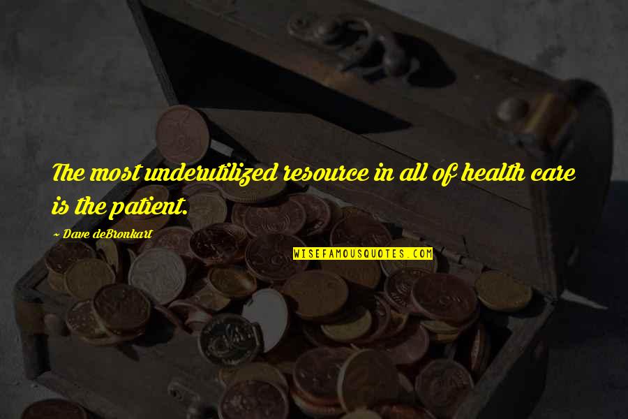 Kurrikula Quotes By Dave DeBronkart: The most underutilized resource in all of health Kurrikula Quotes By Dave DeBronkart: The most underutilized resource in all of health