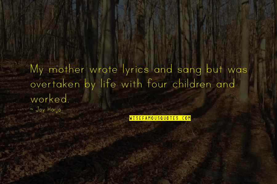 Kurry Express Quotes By Joy Harjo: My mother wrote lyrics and sang but was