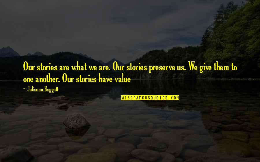 Kurt Ambrose Quotes By Julianna Baggott: Our stories are what we are. Our stories