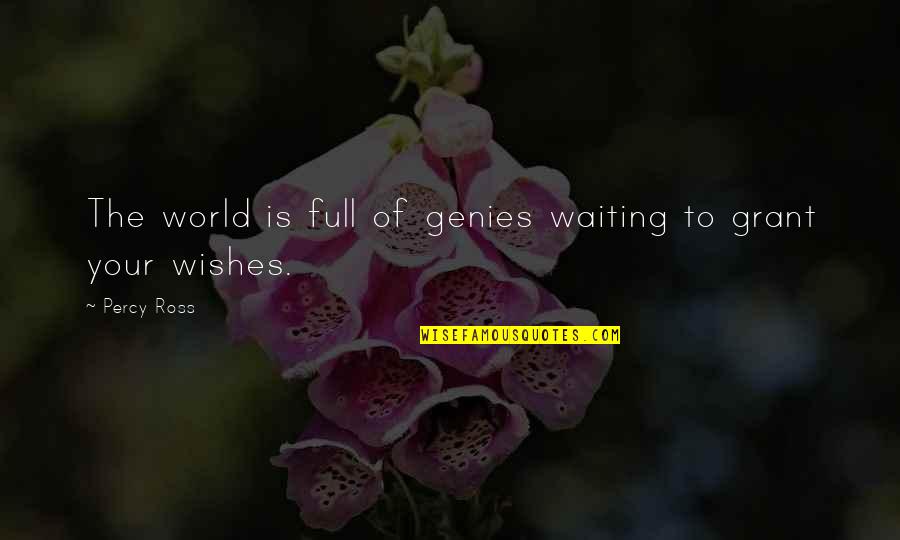 Kurt Hahn Outward Bound Quotes By Percy Ross: The world is full of genies waiting to