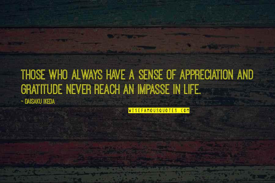 Kurt Russell Quotes By Daisaku Ikeda: Those who always have a sense of appreciation