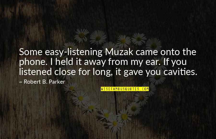 Kurt Russell Stargate Quotes By Robert B. Parker: Some easy-listening Muzak came onto the phone. I