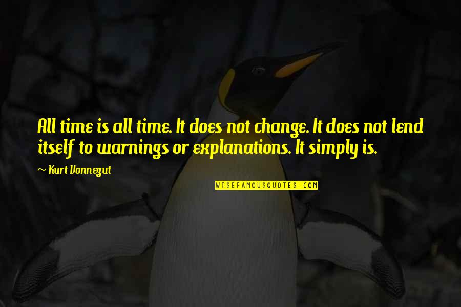 Kurt Vonnegut Quotes By Kurt Vonnegut: All time is all time. It does not