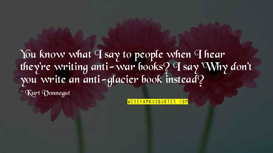 Kurt Vonnegut Writing Quotes By Kurt Vonnegut: You know what I say to people when Kurt Vonnegut Writing Quotes By Kurt Vonnegut: You know what I say to people when
