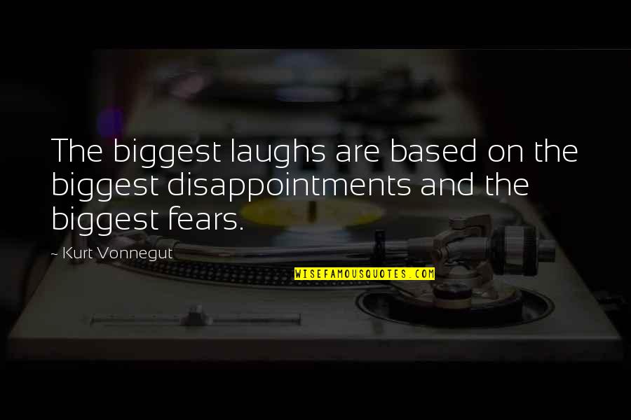 Kurt Vonnegut Writing Quotes By Kurt Vonnegut: The biggest laughs are based on the biggest