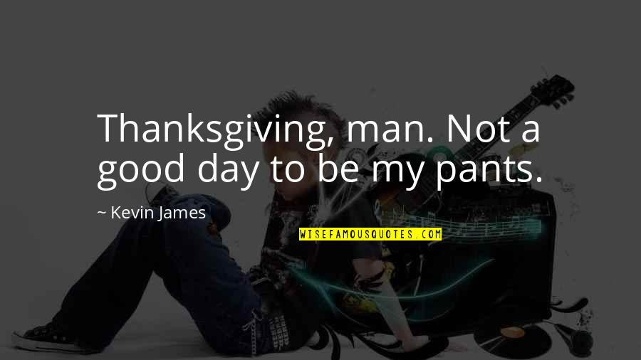Kurt Wallander Wikipedia Quotes By Kevin James: Thanksgiving, man. Not a good day to be Kurt Wallander Wikipedia Quotes By Kevin James: Thanksgiving, man. Not a good day to be