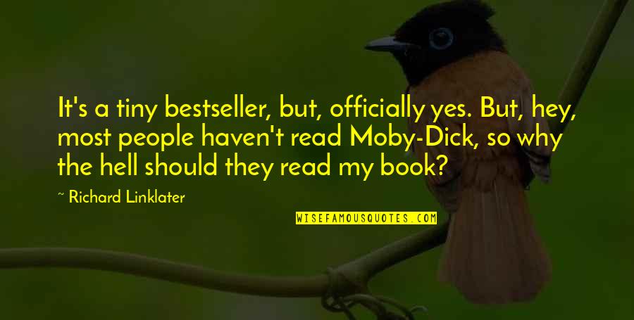 Kurttoons Quotes By Richard Linklater: It's a tiny bestseller, but, officially yes. But, Kurttoons Quotes By Richard Linklater: It's a tiny bestseller, but, officially yes. But,