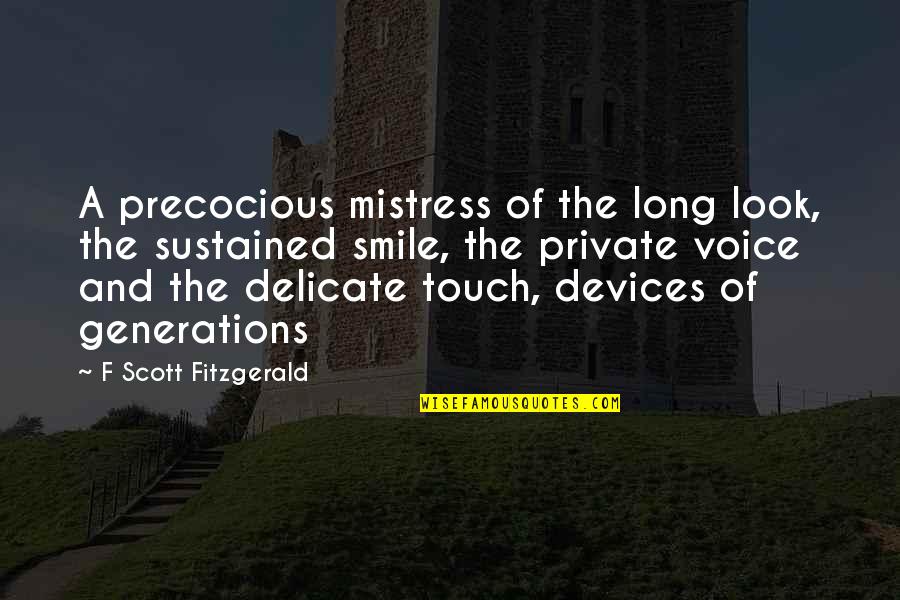 Kurtz Greed Quotes By F Scott Fitzgerald: A precocious mistress of the long look, the