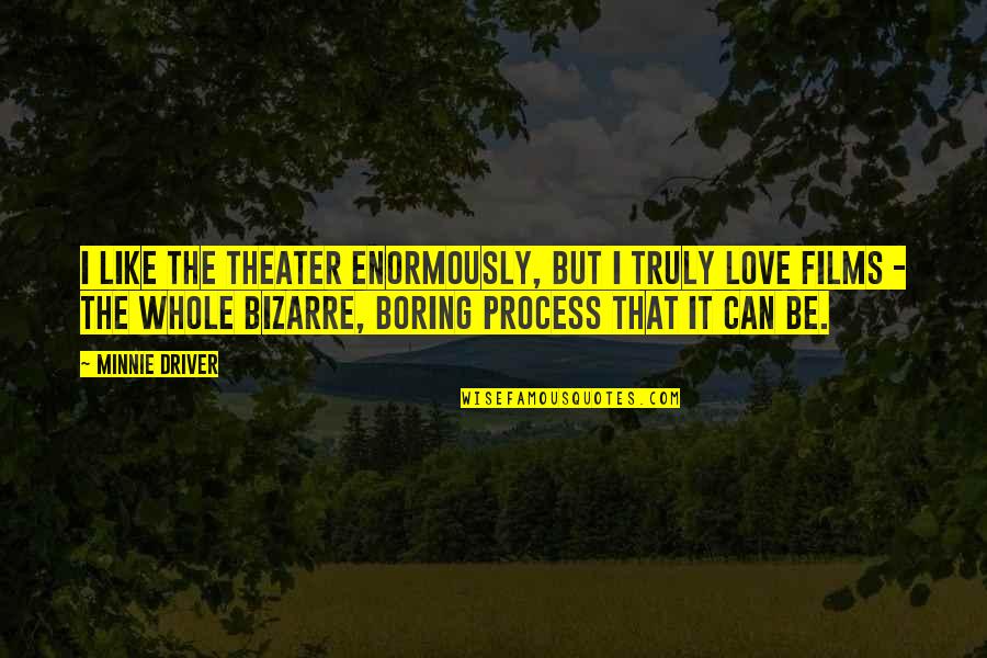 Kurtz Obsession With Ivory Quotes By Minnie Driver: I like the theater enormously, but I truly