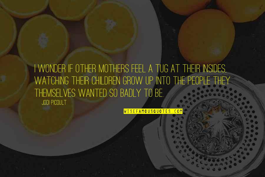 Kurtzke Multiple Sclerosis Quotes By Jodi Picoult: I wonder if other mothers feel a tug