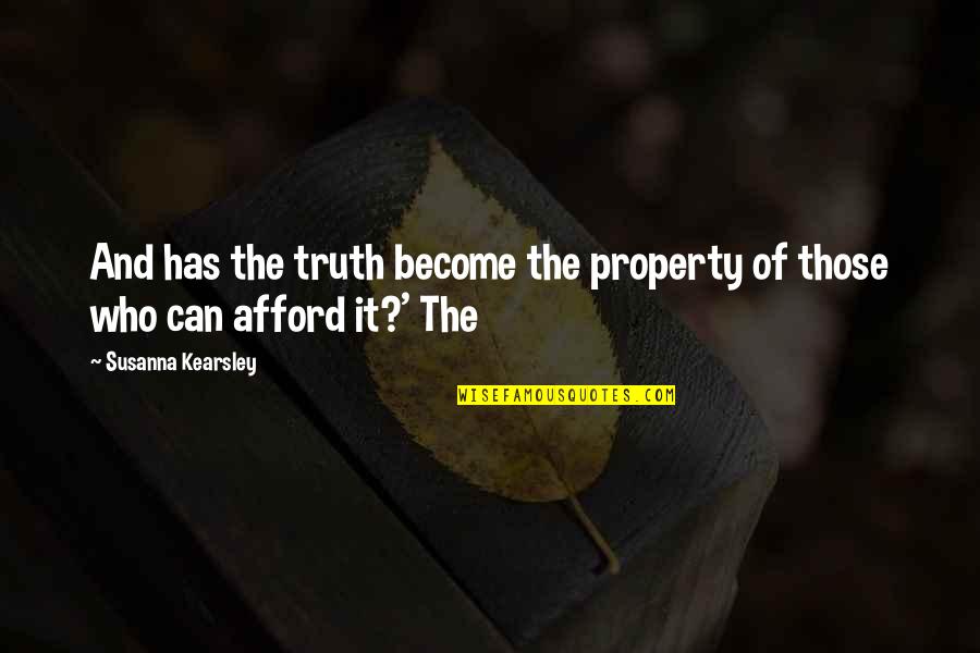 Kuruba Quotes By Susanna Kearsley: And has the truth become the property of