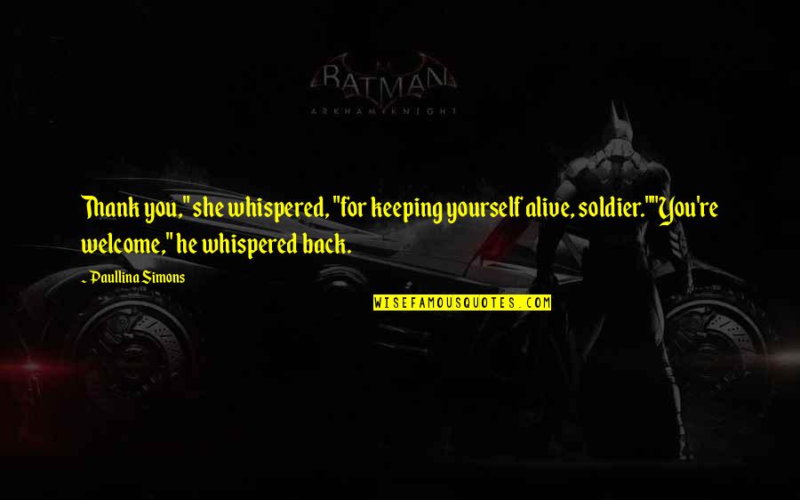 Kurvits Lind Quotes By Paullina Simons: Thank you," she whispered, "for keeping yourself alive,