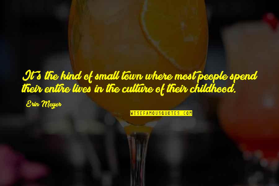 Kurzels Macbeth Quotes By Erin Meyer: It's the kind of small town where most