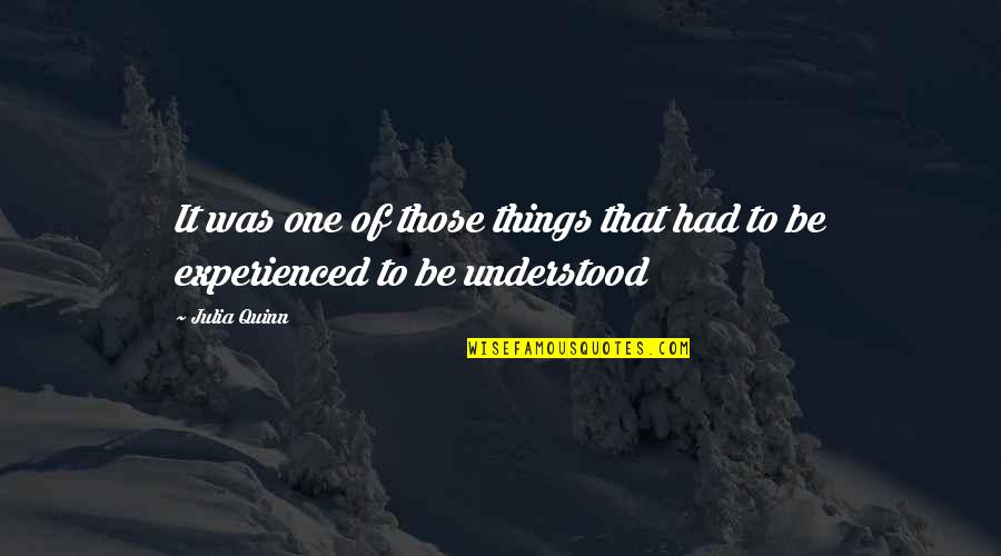 Kurzemes Prospekts Quotes By Julia Quinn: It was one of those things that had
