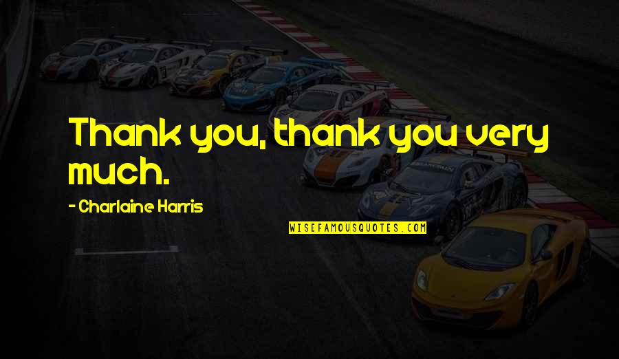 Kurzen Roger Quotes By Charlaine Harris: Thank you, thank you very much. Kurzen Roger Quotes By Charlaine Harris: Thank you, thank you very much.