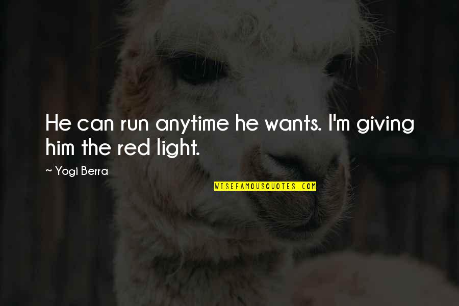 Kurzer 8 Quotes By Yogi Berra: He can run anytime he wants. I'm giving