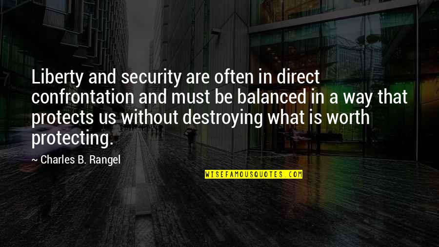 Kusco Actors Quotes By Charles B. Rangel: Liberty and security are often in direct confrontation