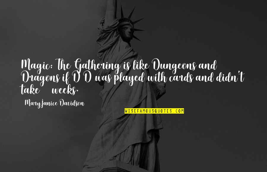 Kushandwizdom Best Quotes By MaryJanice Davidson: Magic: The Gathering is like Dungeons and Dragons
