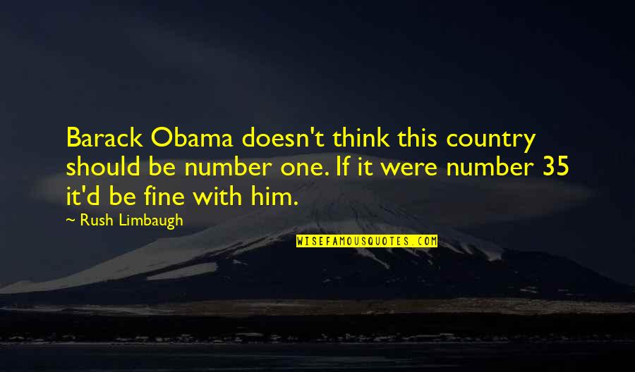 Kushandwizdom Best Quotes By Rush Limbaugh: Barack Obama doesn't think this country should be