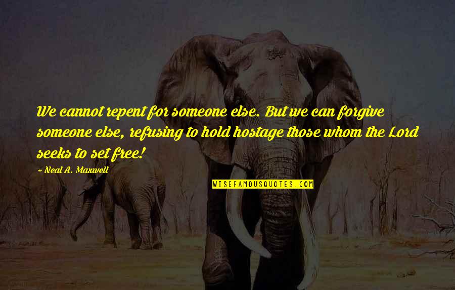 Kushiels Series Quotes By Neal A. Maxwell: We cannot repent for someone else. But we Kushiels Series Quotes By Neal A. Maxwell: We cannot repent for someone else. But we