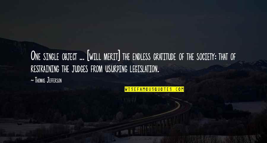 Kushinda Rhodesian Quotes By Thomas Jefferson: One single object ... [will merit] the endless