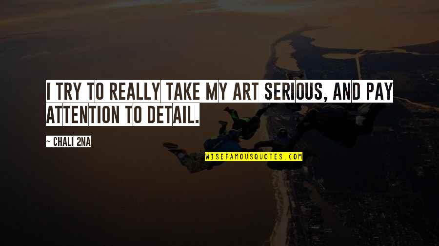 Kusikia In English Quotes By Chali 2na: I try to really take my art serious,