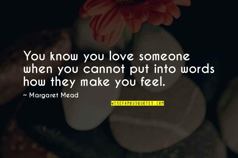 Kusimama Youtube Quotes By Margaret Mead: You know you love someone when you cannot