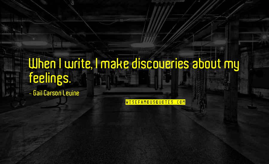 Kussenslopen Quotes By Gail Carson Levine: When I write, I make discoveries about my Kussenslopen Quotes By Gail Carson Levine: When I write, I make discoveries about my