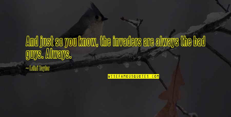 Kustume Quotes By Laini Taylor: And just so you know, the invaders are