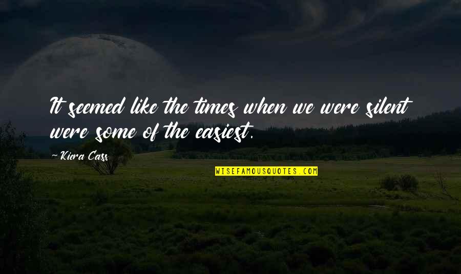 Kutner Friedrich Quotes By Kiera Cass: It seemed like the times when we were