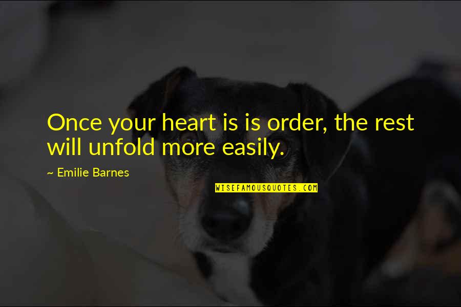 Kutner On House Quotes By Emilie Barnes: Once your heart is is order, the rest Kutner On House Quotes By Emilie Barnes: Once your heart is is order, the rest
