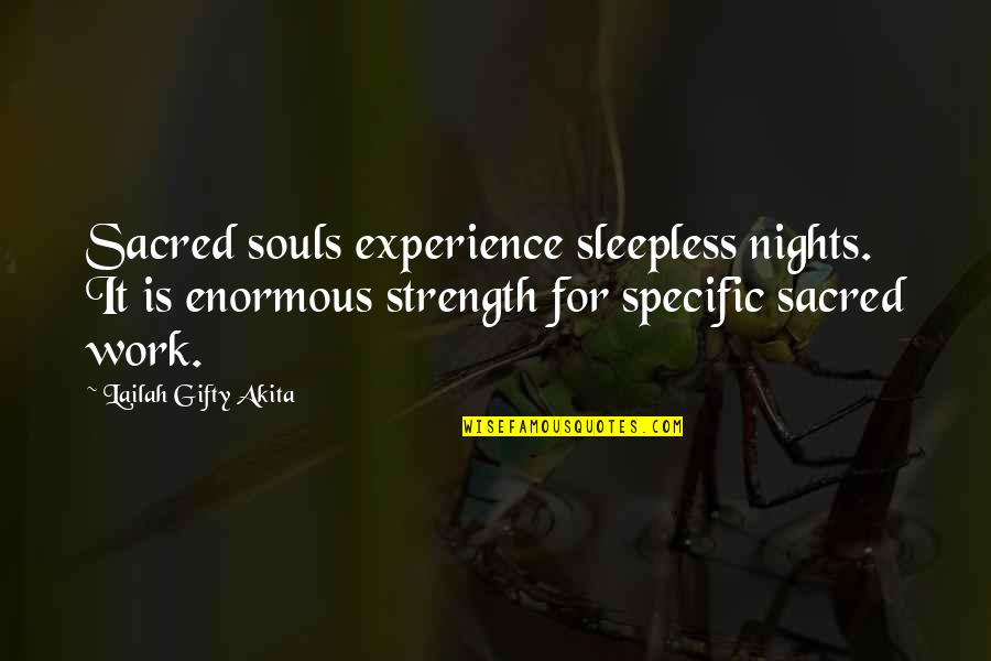 Kuusk Metsast Quotes By Lailah Gifty Akita: Sacred souls experience sleepless nights. It is enormous Kuusk Metsast Quotes By Lailah Gifty Akita: Sacred souls experience sleepless nights. It is enormous