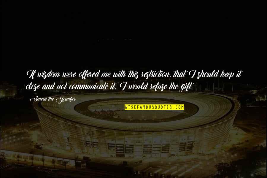 Kuva Lich Quotes By Seneca The Younger: If wisdom were offered me with this restriction, Kuva Lich Quotes By Seneca The Younger: If wisdom were offered me with this restriction,