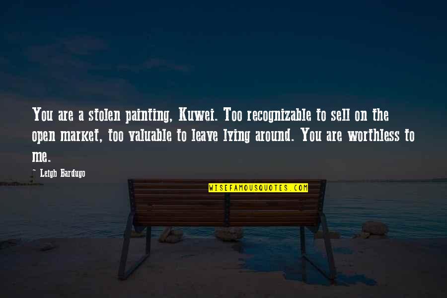 Kuwei Quotes By Leigh Bardugo: You are a stolen painting, Kuwei. Too recognizable
