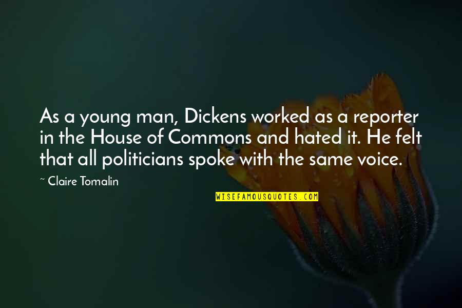 Kuyaraymi Quotes By Claire Tomalin: As a young man, Dickens worked as a
