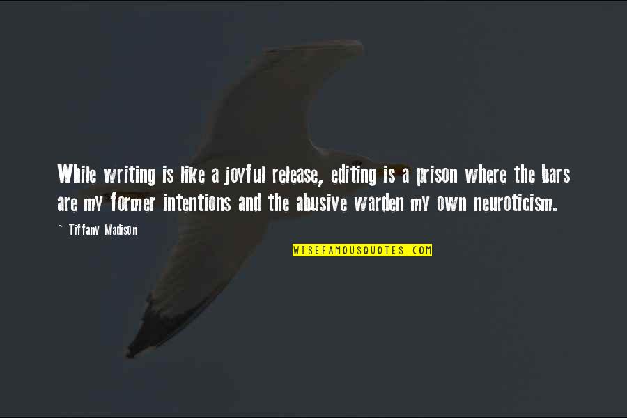 Kuzmenko Vera Quotes By Tiffany Madison: While writing is like a joyful release, editing Kuzmenko Vera Quotes By Tiffany Madison: While writing is like a joyful release, editing