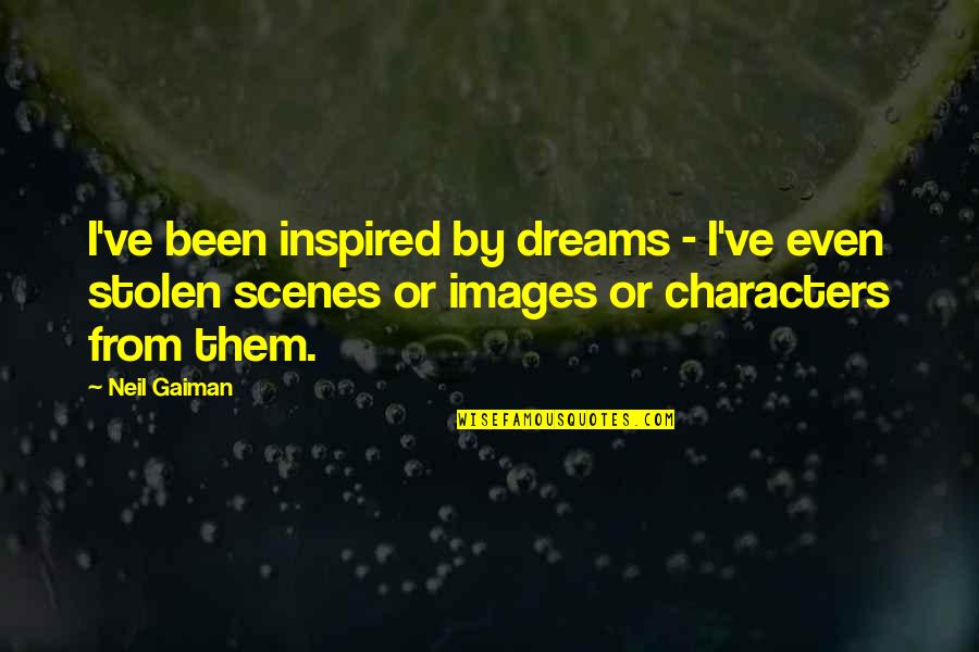 Kval Machinery Quotes By Neil Gaiman: I've been inspired by dreams - I've even Kval Machinery Quotes By Neil Gaiman: I've been inspired by dreams - I've even