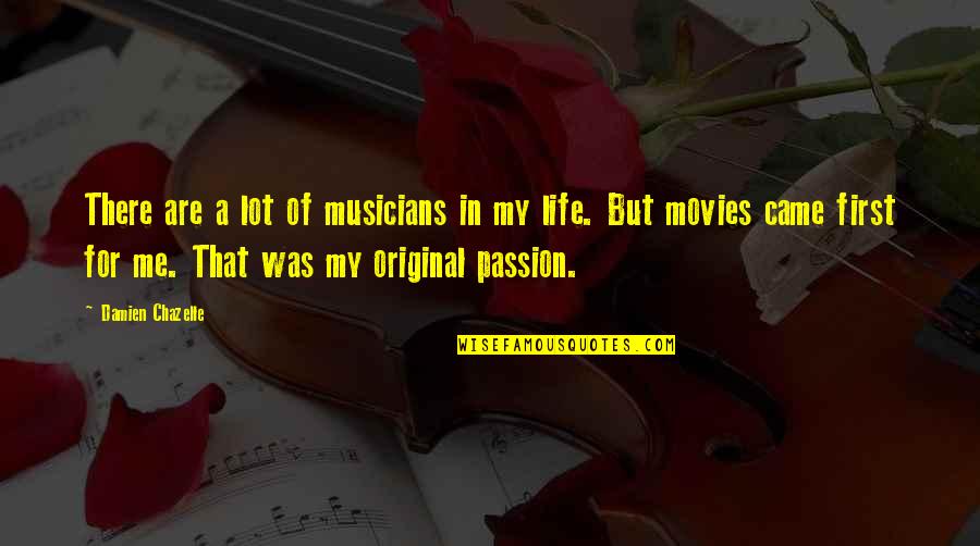 Kvariati Quotes By Damien Chazelle: There are a lot of musicians in my Kvariati Quotes By Damien Chazelle: There are a lot of musicians in my