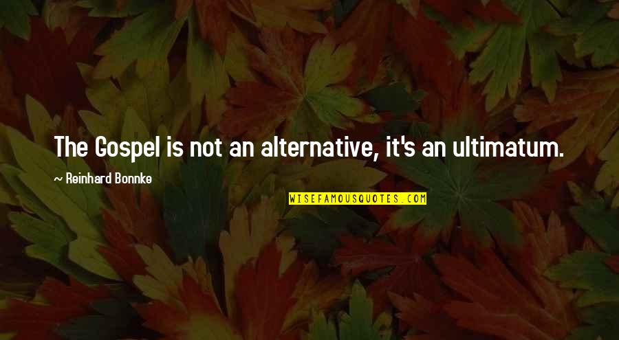 Kvell Yiddish Quotes By Reinhard Bonnke: The Gospel is not an alternative, it's an Kvell Yiddish Quotes By Reinhard Bonnke: The Gospel is not an alternative, it's an