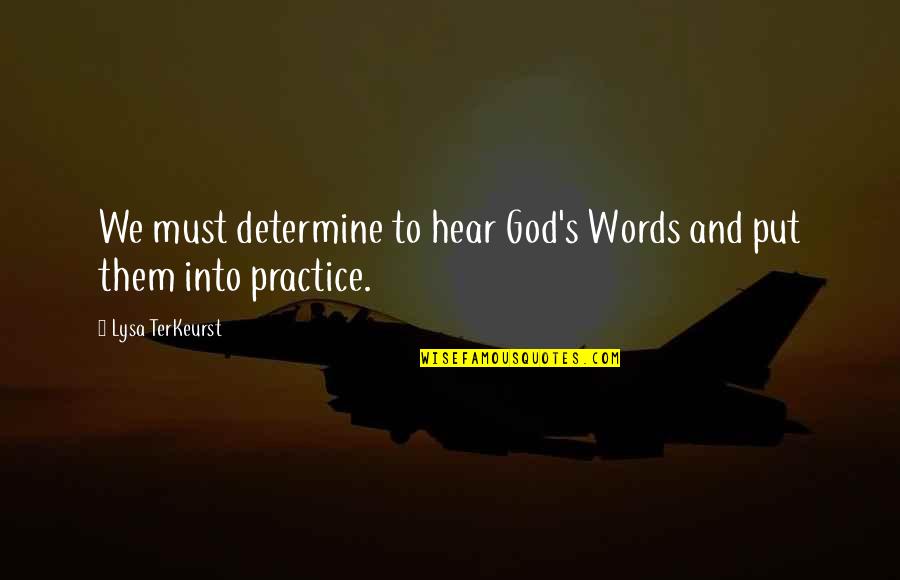 Kvelling Yiddish Quotes By Lysa TerKeurst: We must determine to hear God's Words and