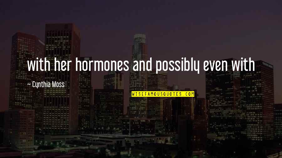 Kvetch Synonym Quotes By Cynthia Moss: with her hormones and possibly even with Kvetch Synonym Quotes By Cynthia Moss: with her hormones and possibly even with