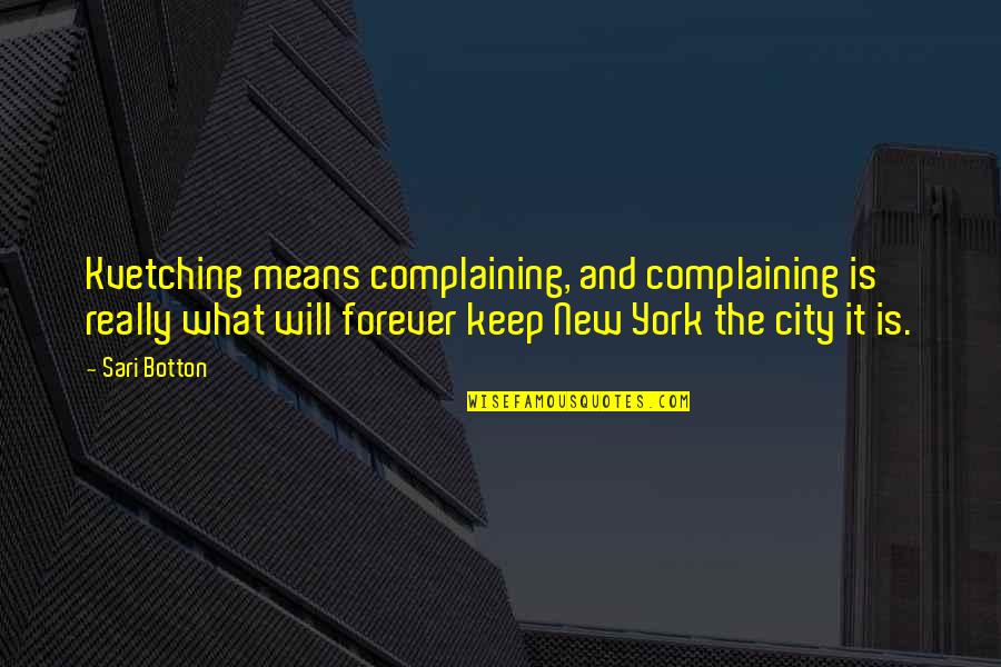 Kvetching 7 Quotes By Sari Botton: Kvetching means complaining, and complaining is really what Kvetching 7 Quotes By Sari Botton: Kvetching means complaining, and complaining is really what
