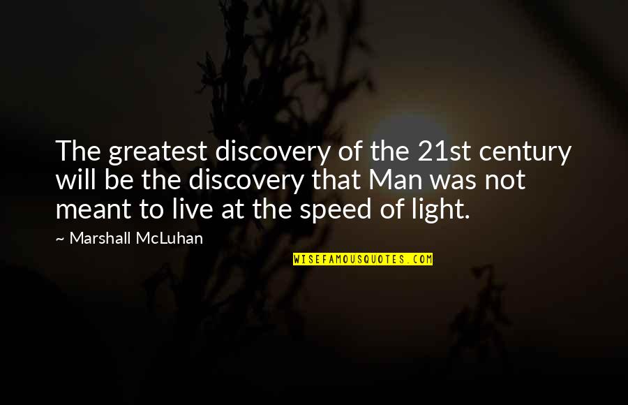 Kvetenstv Okol K Quotes By Marshall McLuhan: The greatest discovery of the 21st century will