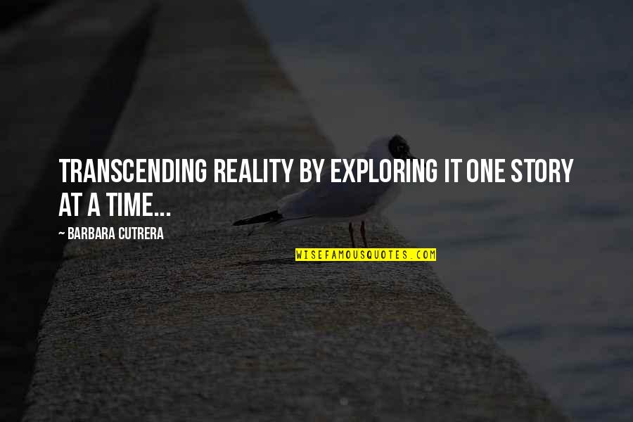 Kvlimo Quotes By Barbara Cutrera: Transcending reality by exploring it one story at Kvlimo Quotes By Barbara Cutrera: Transcending reality by exploring it one story at