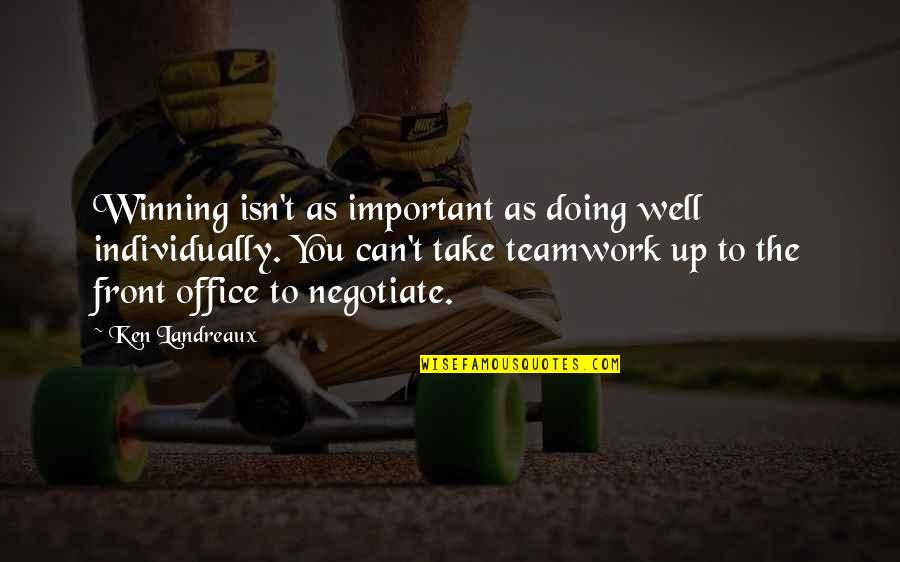 Kvoreck Quotes By Ken Landreaux: Winning isn't as important as doing well individually. Kvoreck Quotes By Ken Landreaux: Winning isn't as important as doing well individually.