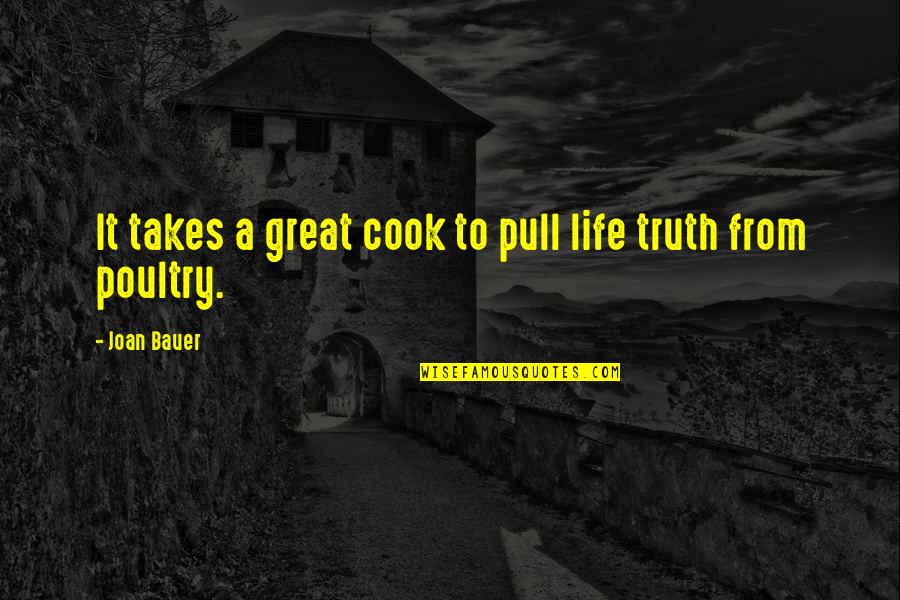 Kwaito Music Quotes By Joan Bauer: It takes a great cook to pull life