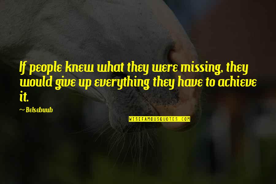 Kwasica Quotes By Belsebuub: If people knew what they were missing, they Kwasica Quotes By Belsebuub: If people knew what they were missing, they